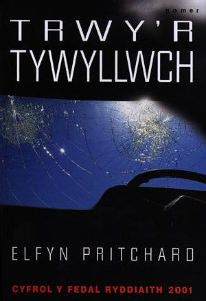 Trwy'r Tywyllwch - Cyfrol y Fedal Ryddiaith 2001