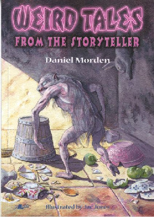 Weird Tales from the Storyteller - Daniel Morden