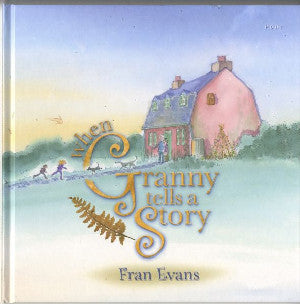 When Granny Tells a Story - Fran Evans