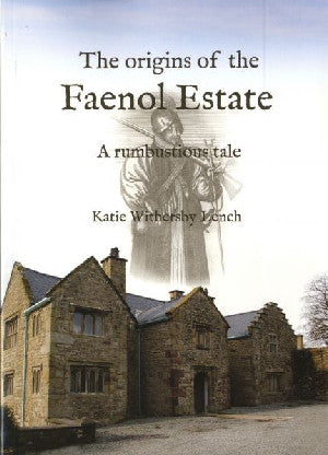 Origins of the Faenol Estate, The - A Rumbustious Tale