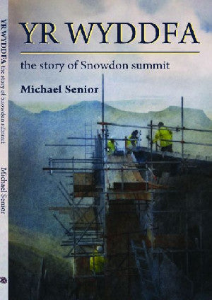 Yr Wyddfa - The History of Snowdon Summit