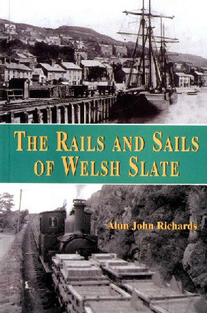 Rails and Sails of Welsh Slate, The