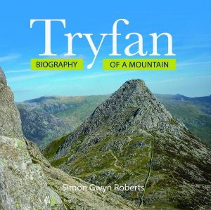 Tryfan: Biography of a Mountain