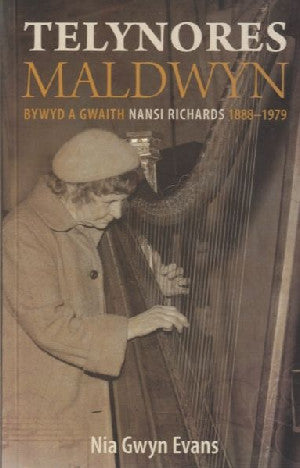 Telynores Maldwyn - Bywyd a Gwaith Nansi Richards 1888-1979
