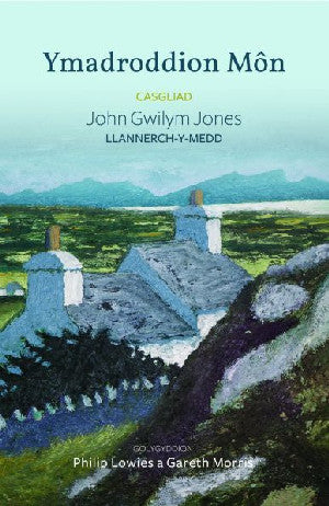 Ymadroddion Môn - Casgliad John Gwilym Jones, Llannerch-y-Medd