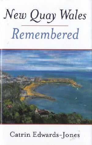 New Quay Wales Remembered