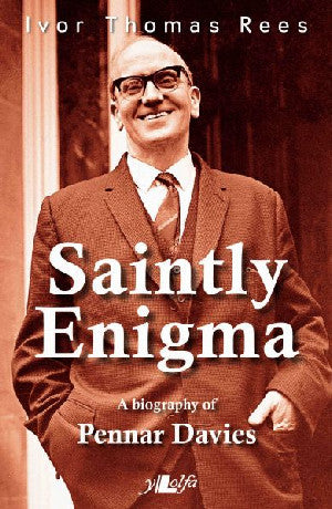 Saintly Enigma - Bywgraffiad Pennar Davies