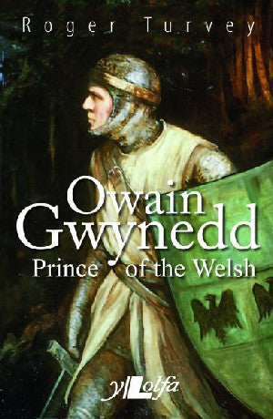 Owain Gwynedd Tywysog y Cymry