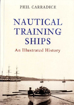 Nautical Training Ships - An Illustrated History
