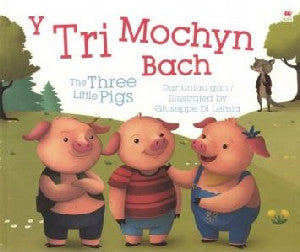 Tri Mochyn Bach, Y / Three Little Pigs, The