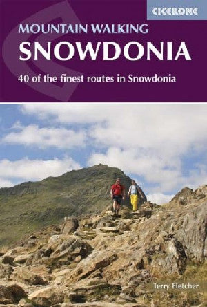 Mountain Walking Snowdonia - 40 of the Finest Routes in Snowdonia