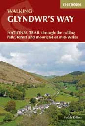 Walking Glyndwr's Way - A National Trail Through Mid-Wales