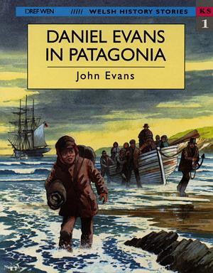 Welsh History Stories: Daniel Evans in Patagonia - John Evans