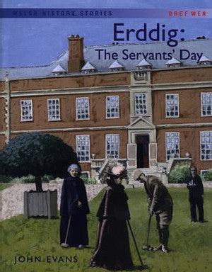 Welsh History Stories: Erddig: The Servants' Day - John Evans