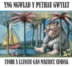 Yng Ngwlad y Pethau Gwyllt