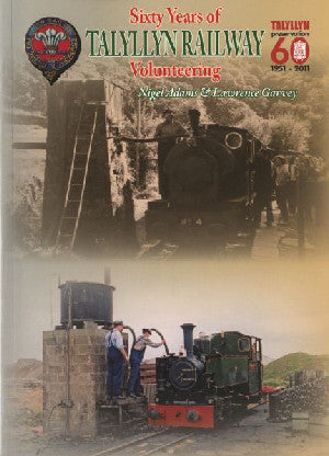 Sixty Years of Talyllyn Railway Volunteering