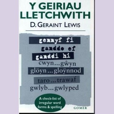 Geiriau Lletchwith, Y - A Check-List of Irregular Word Forms and Spelling - Siop y Pethe