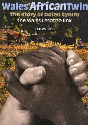 Wales' African Twin - The Story of Dolen Cymru, The Wales Lesotho