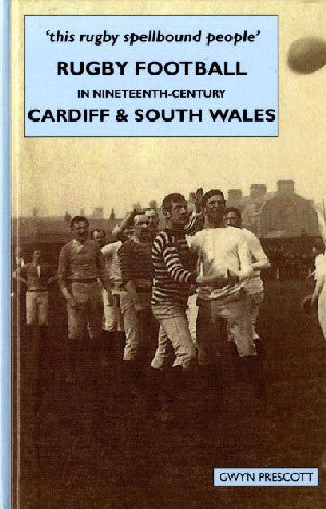 Rugby Football in Nineteenth-Century Cardiff and South Wales - 'T