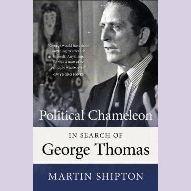 PPolitical Chameleon - in Search of George Thomas - Siop y Pethe