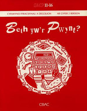 SMP 11-16 - Llyfrynnau Cyfres yr Allwedd: Beth yw'r Pwynt?