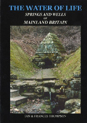 Water of Life, The - Springs and Wells of Mainland Britain