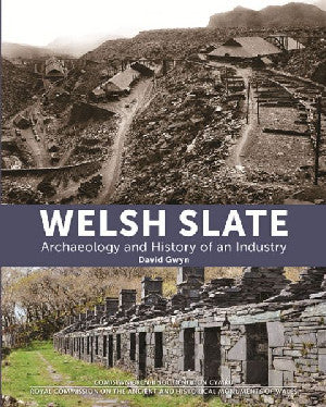 Llechi Cymru: Archaeoleg a Hanes Diwydiant