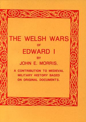 Welsh Wars of Edward I, The