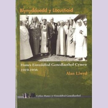 Hanes Eisteddfod Genedlaethol Cymru: Blynyddoedd y Locustiaid - 1919-1936 - Siop y Pethe