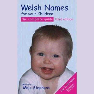 Welsh Names for Your Children - The Complete Guide, Third Edition - Siop y Pethe