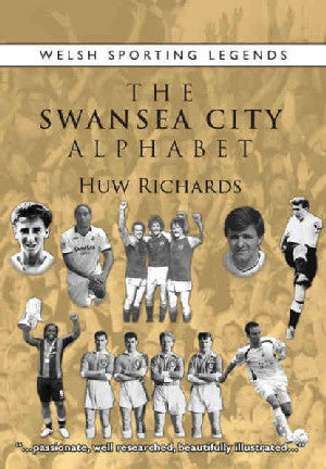 Welsh Sporting Legends: The Swansea City Alphabet