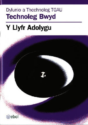 Dylunio a Thechnoleg TGAU: Technoleg Bwyd - Llyfr adolygu, Y