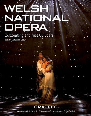 Welsh National Opera - Celebrating the First 60 Years