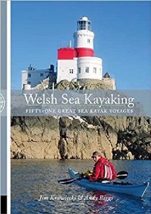 Welsh Sea Kayaking - Fifty-One Great Sea Kayaking Voyages