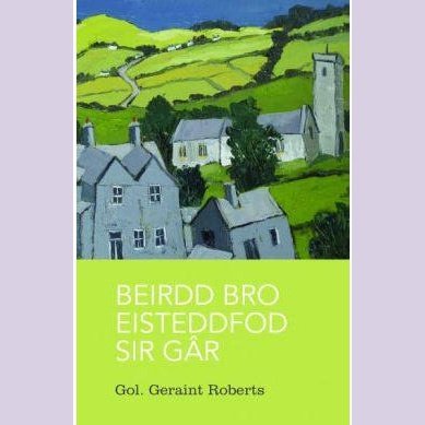 Beirdd Bro'r Eisteddfod: 2. Beirdd Bro Eisteddfod Sir Gâr - Siop y Pethe