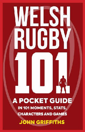 Welsh Rugby 101 - A Pocket Guide