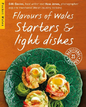 Flavours of Wales: Starters and Light Dishes