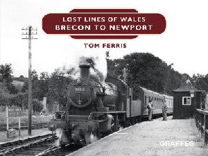 Lost Lines of Wales: Brecon to Newport