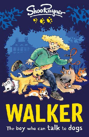 Walker - The Boy Who Can Talk to Dogs - Shoo Rayner