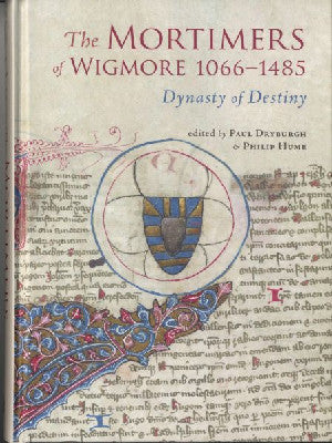Mortimers of Wigmore 1066-1485, The - Dynasty of Destiny