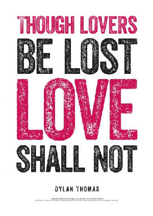 Dylan Thomas Print: Though Lovers Be Lost
