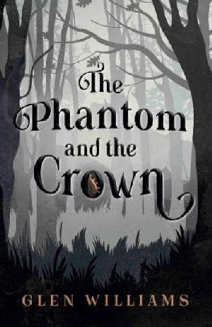 Phantom and the Crown, The - Glen Williams