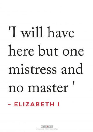 Tudor Quotes A3 Posters: Elizabeth I (2)