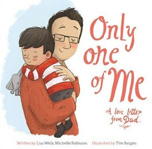 Only One of Me - A Love Letter from Dad - Lisa Wells, Michelle Robinson