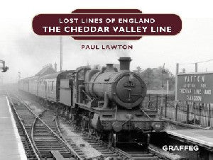 Llinellau Coll Lloegr: The Cheddar Valley Line