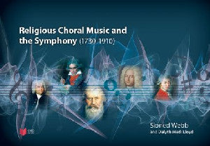 Religious Choral Music and the Symphony (17301910) - Sioned Webb