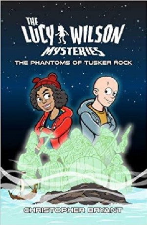 The Lucy Wilson Mysteries: The Phantoms of Tusker Rock - Christopher Bryant