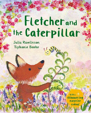 Fletcher's Four Seasons: Fletcher and the Caterpillar - Julia Rawlinson