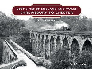 Lost Lines of England and Wales: Shrewsbury to Chester
