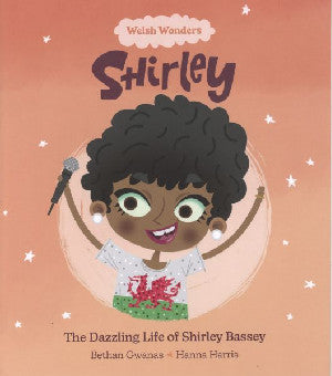 Rhyfeddod Cymru: Dazzling Life of Shirley Bassey, The - Bethan Gwanas
